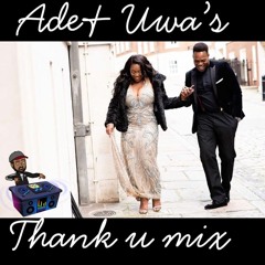 ADE & UWA'S THANK YOU WEDDING MIX #FOREVERANDADE