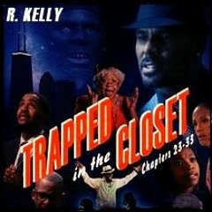 R. Kelly - Trapped In The Closet Chapters 23-33