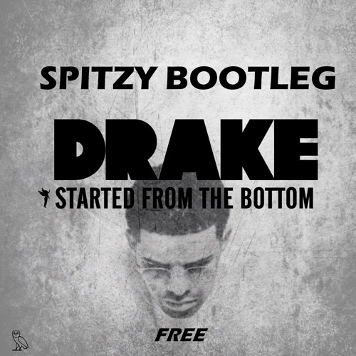 Started From The Bottom (JEEV BOOTLEG) [FREE DOWNLOAD]