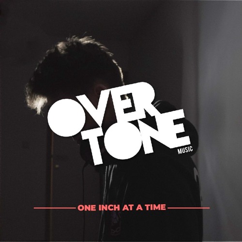 OVERTONE - One Inch At A Time (FREE)