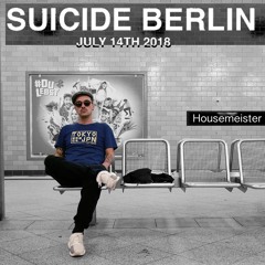 HOUSEMEISTER - PRIMETIME SET SUICIDE BERLIN - JULY 14TH 2018