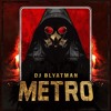DJ Blyatman - Metro DJ Blyatman - Metro