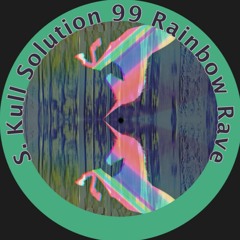 S.Kull & Solution 99 - Rainbow Rave