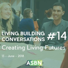 Living Building Conversations #14 | Creating Living Futures