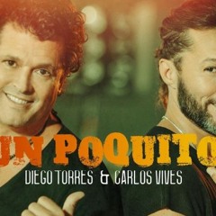 Diego Torres, Carlos Vives - Un Poquito (Iván Armero & Alex Egui Rumbaton Edit)