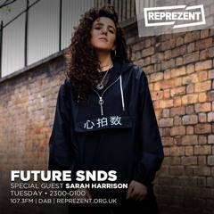 Sarah Harrison Guest Mix on Reprezent Radio 📻[Future Sounds]