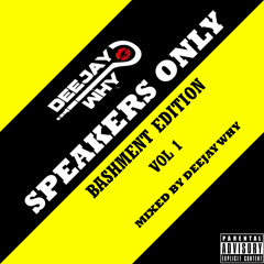 Speakers Only!! - BASHMENT Edition (Vol 1) 2018 || @DEEJAYWHY_