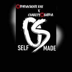OmmaculateKae X CharleyObama - SELF MADE