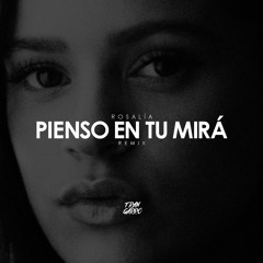 Rosalía - Pienso En Tu Mirá (Fran Garro Remix)