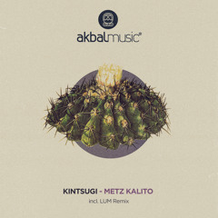 Kintsugi - Metz Kalito (LUM En Casa De La Luna Remix) [Akbal Music]
