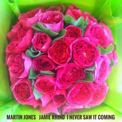 I Never Saw It Coming - with Ver2xif (Martin Jones) / vocals