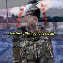 Live Fast, Die Young ft TheRealN808