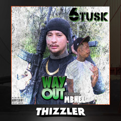 6Tusk ft. MBNel - Way Out (Prod. BeatsByHT) [Thizzler.com Exclusive]
