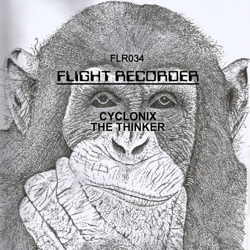 [FLR034] Cyclonix - The Thinker (20th Aug 2018)