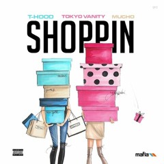 Shoppin ft. Tokyo Vanity [Prod. Mucho]