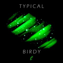 Typical - Birdy [BUY = Free Download]