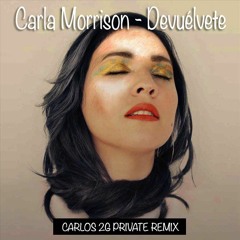 Carla Morrison - Devuélvete (Carlos 2G Private Remix) !!FREE DOWNLOAD!!