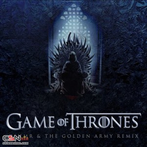 Game of Thrones (KSHMR; The Golden Army Remix)