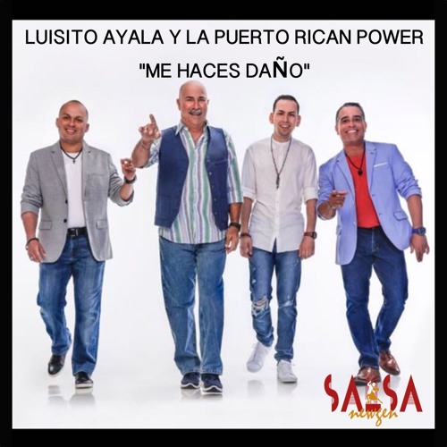 ME HACES DAÑO - LUISITO AYALA Y LA PUERTO RICAN POWER