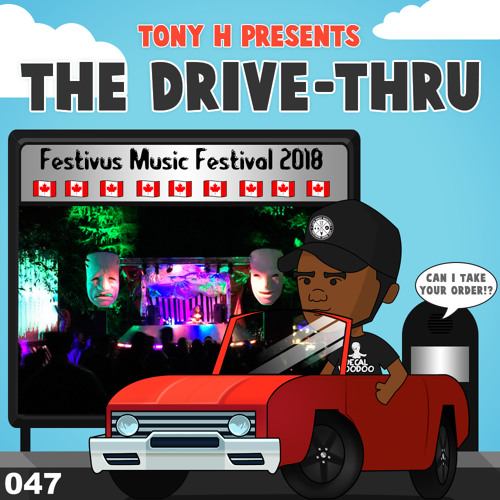 The Drive-Thru 047 // Tony H