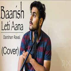 Baarish Lete Aana - Darshan Raval | Rishabh Mahajan