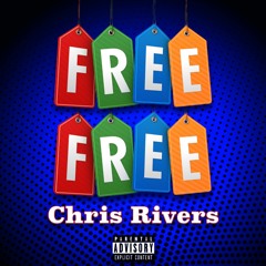 Free Free - Chris Rivers