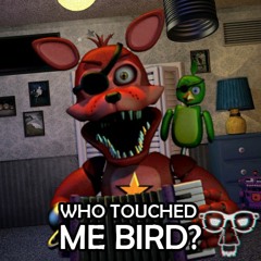 Who touched me bird? (UCN Remix ft. Rockstar Foxy)