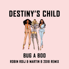 Destiny's Child - Bug A Boo (Robin Roij & Martin B Remix)