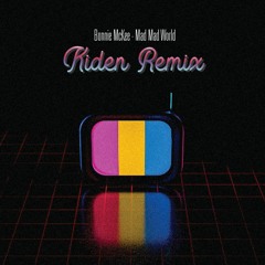 Bonnie McKee - Mad Mad World (KIDEN Remix)