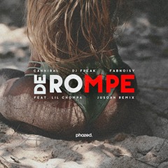 Cannibal & DJFreak & FabNoisy - De Rompe (ft. Lil Chompa) [JUSOAN Remix]