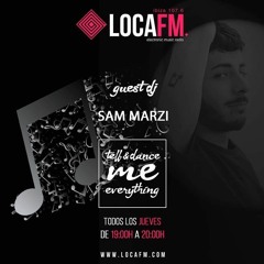 Sam Marzi for Tell & Dance me Everything on LOCA fm