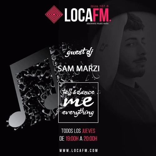 Sam Marzi for Tell & Dance me Everything on LOCA fm
