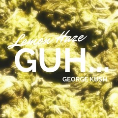 Guh (Lemon Haze)