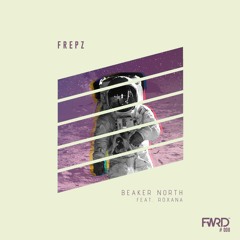 Frepz - Beaker North (feat. Roxana)
