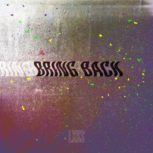 LXKS - Bring Back
