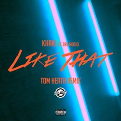 Khaki ft.  Bre Musiq vs. Tom Heath - Like That (Original Mix)