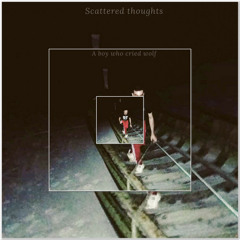 Scattered Thoughts (Prod. VeixxBeats)