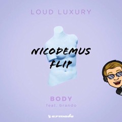 Loud Luxury feat. brando - Body (Nicodemus Flip)