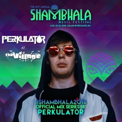 #Shambhala2018 Official Mix Series [#18]: [Perkulat0r]