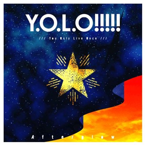 Afterglow - Y.O.L.O!!!!!