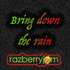Bring Down The Rain
