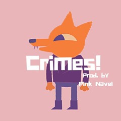 Crimes! (Prod. By Pink Navel)
