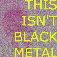 Not Black Metal Jam