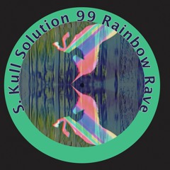 S.Kull & Solution 99 - Rainbow Rave [SBT004]