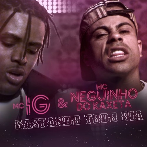 MC IG E MC Neguinho Do Kaxeta - Gastando Todo Dia