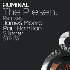 Huminal - The Present [Silinder Remix] OUT NOW