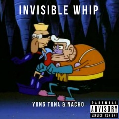 NACHO & Yung Tuna - Invisible Whip (prod. windxws x TOOM)