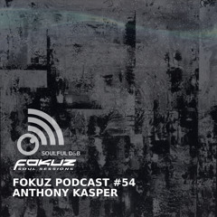 Fokuz Podcast #54 - Anthony Kasper