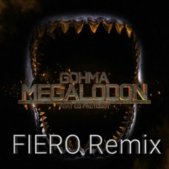 Gohma - Megalodon (Feat. OG Protobot) (FIERO Remix) [FREE DOWNLOAD]