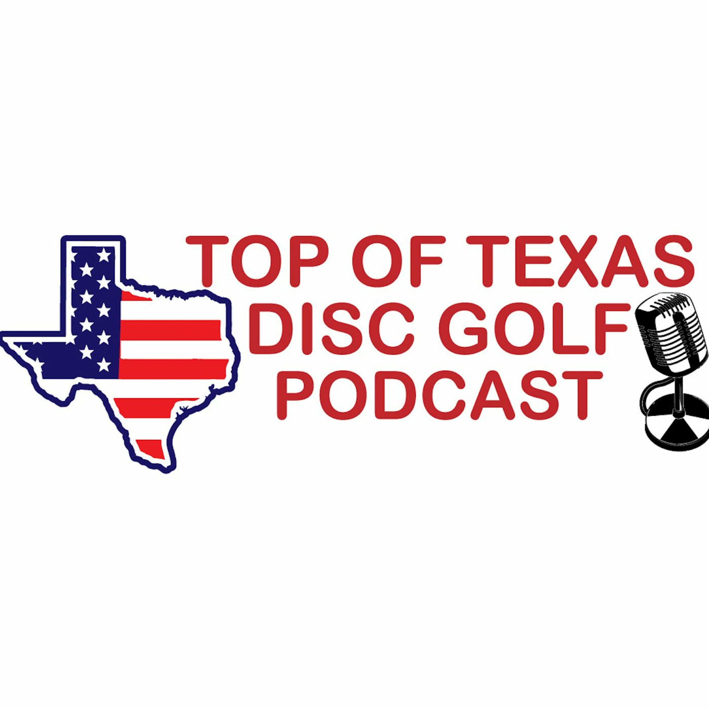Episode 11 Top of Texas Disc Golf Podcast